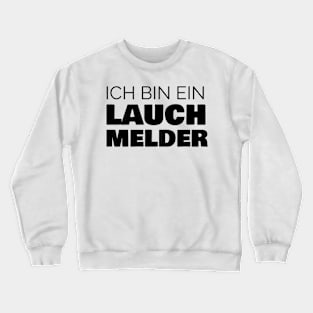 Ich bin ein Lauch Melder Crewneck Sweatshirt